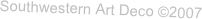 Southwestern Art Deco ©2007